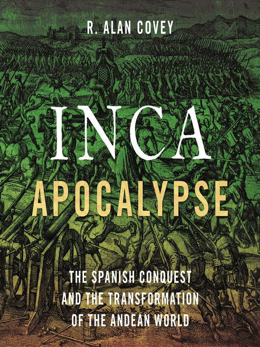 Title details for Inca Apocalypse by R. Alan Covey - Available